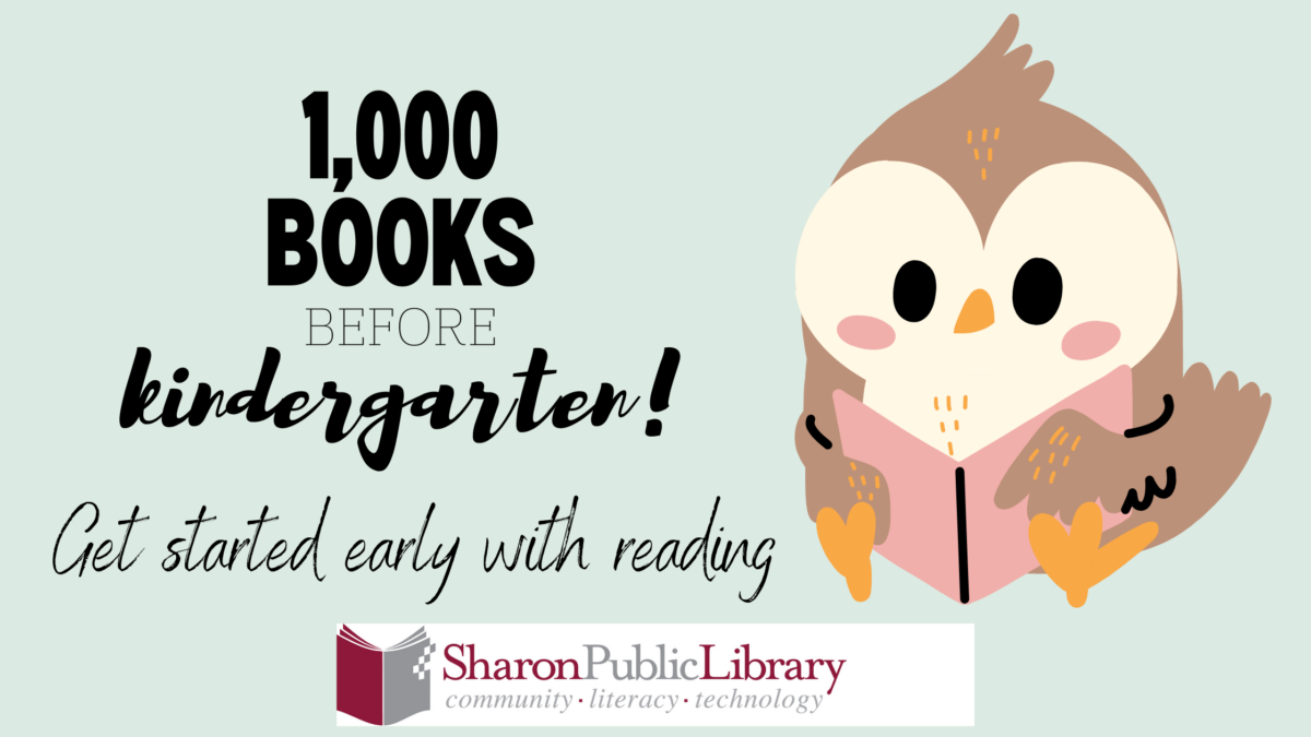An illustrated owl reads a book next to the text 1,000 Books Before Kindergarten! Get started early with reading. At the bottom is the Sharon Public Library logo.