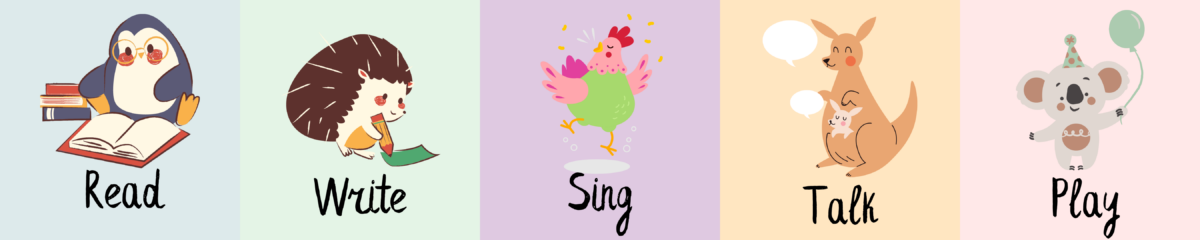 Five colorful panels show a penguin reading, a hedgehog writing, a chicken singing, a kangaroo talking with a joey, and a koala playing with a balloon, each matched with the words: Read, Write, Sing, Talk, Play.